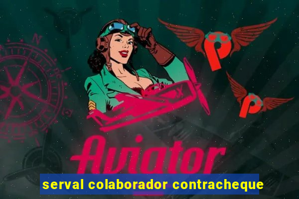 serval colaborador contracheque